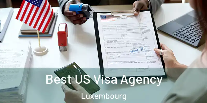 Best US Visa Agency Luxembourg