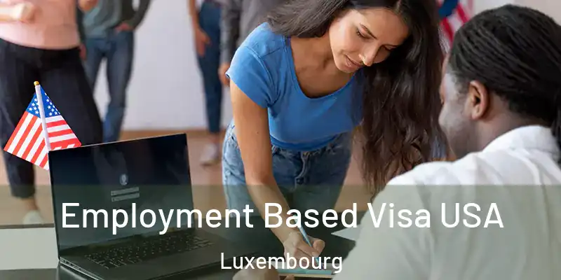 Employment Based Visa USA Luxembourg