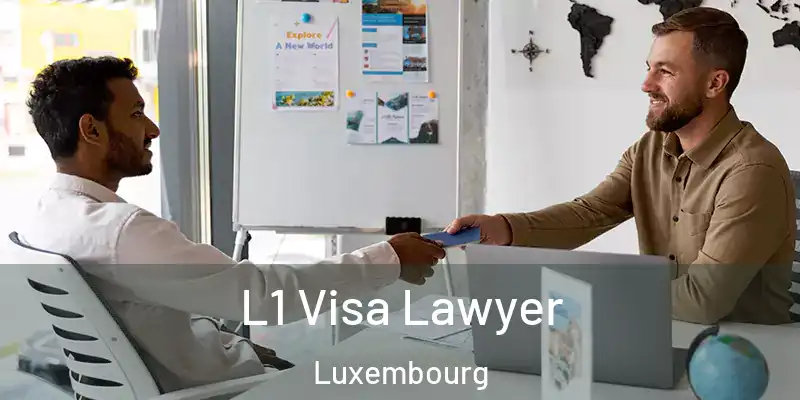 L1 Visa Lawyer Luxembourg