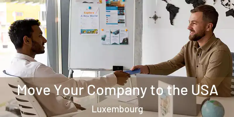 Move Your Company to the USA Luxembourg