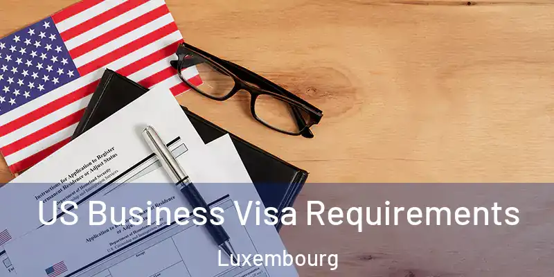 US Business Visa Requirements Luxembourg