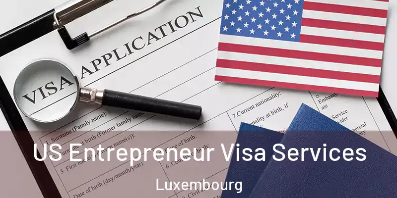 US Entrepreneur Visa Services Luxembourg
