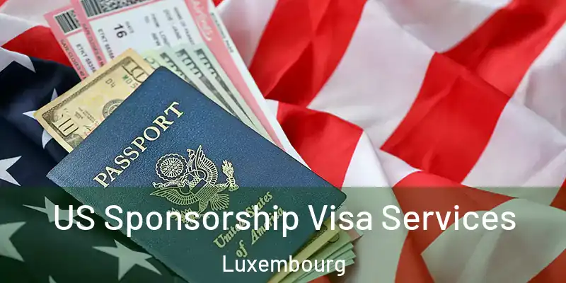 US Sponsorship Visa Services Luxembourg