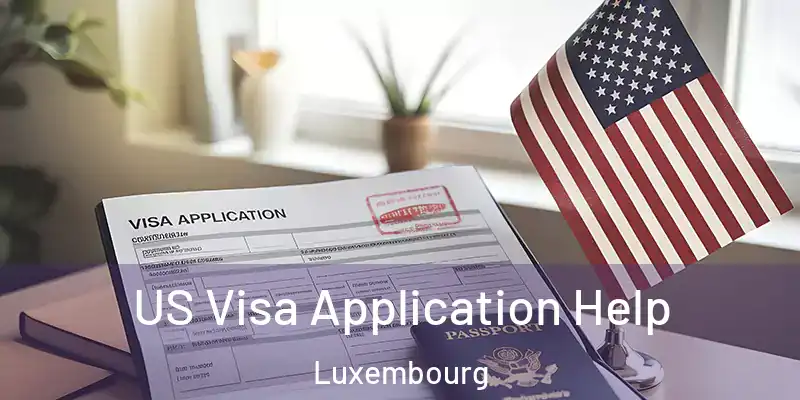 US Visa Application Help Luxembourg