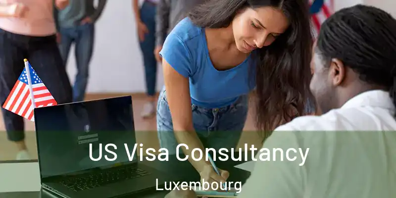 US Visa Consultancy Luxembourg