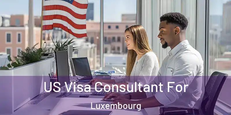 US Visa Consultant For Luxembourg