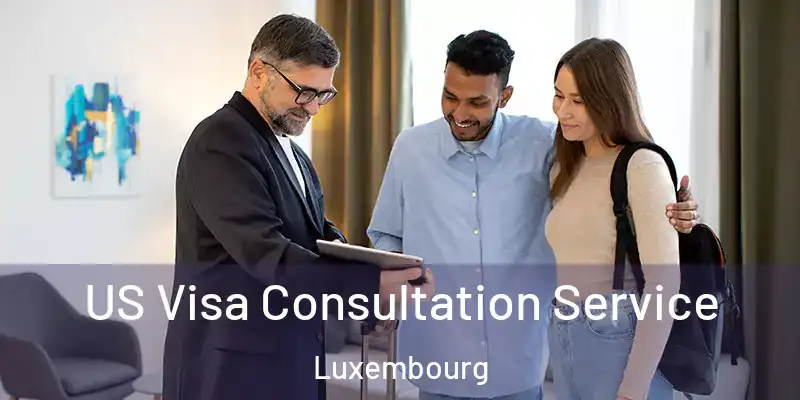 US Visa Consultation Service Luxembourg
