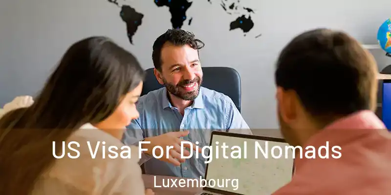 US Visa For Digital Nomads Luxembourg