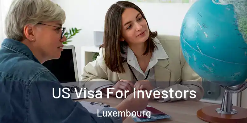US Visa For Investors Luxembourg