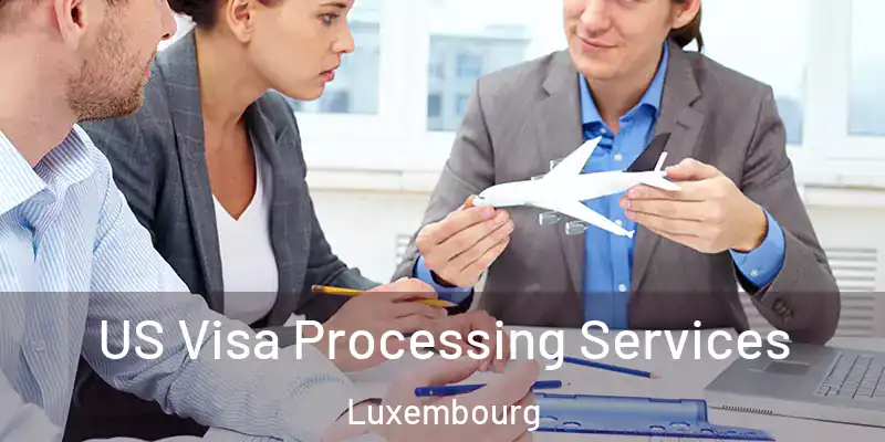US Visa Processing Services Luxembourg