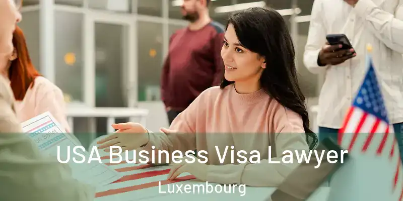 USA Business Visa Lawyer Luxembourg