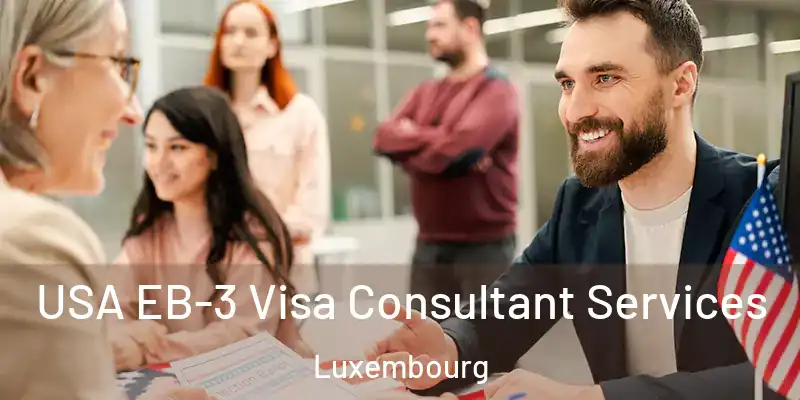 USA EB-3 Visa Consultant Services Luxembourg