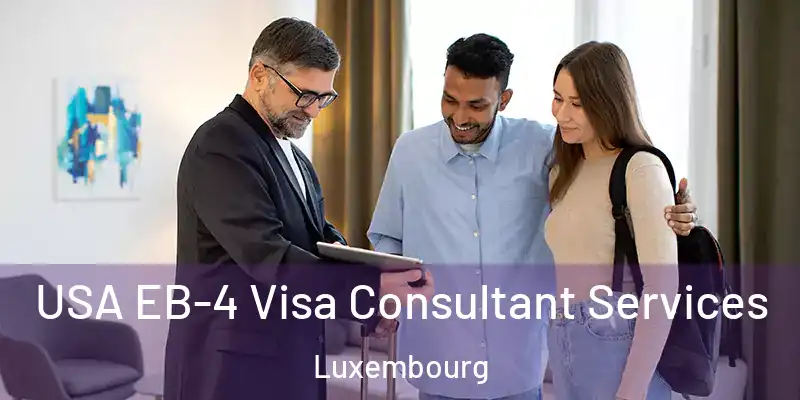 USA EB-4 Visa Consultant Services Luxembourg